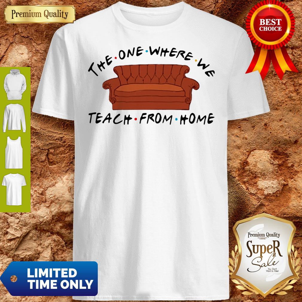 Friends The One Where We Teach From One Coronavirus Shirt
