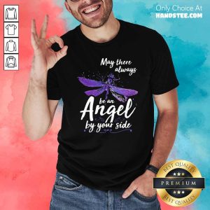 Official Dragonfly May There Always Be An Angel By Your Side Shirt
