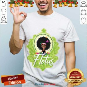 Hot Compassion Kindness Wisdom Ambition Intelligence Generosity Love Flotus Shirt