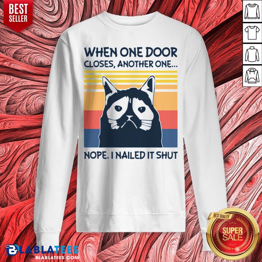 Cool When One Door Closes Another One Nope I Nailed It Shut Vintage Retro Shirt