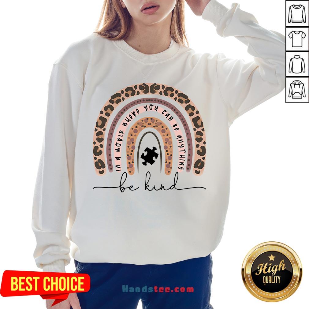 Leopard In A World Where You Can Be Anything Be Kind Shirt