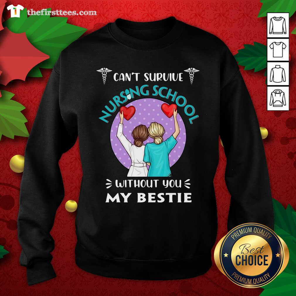 Awesome Can’t Survive Nursing School Without You My Bestie Shirt