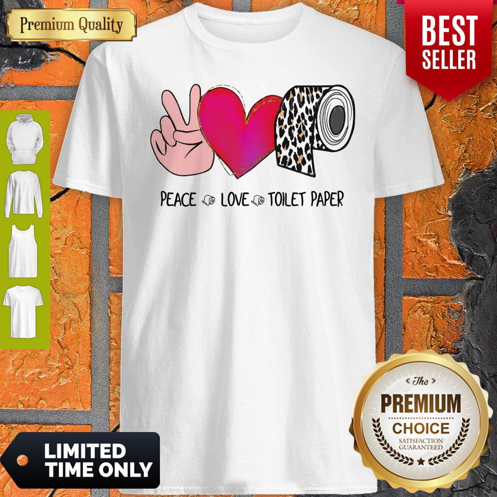 Nice Peace Love Toilet Paper Leopard Shirt
