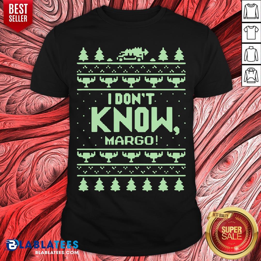 Grateful I Don't Know Margo Christmas Shirt
