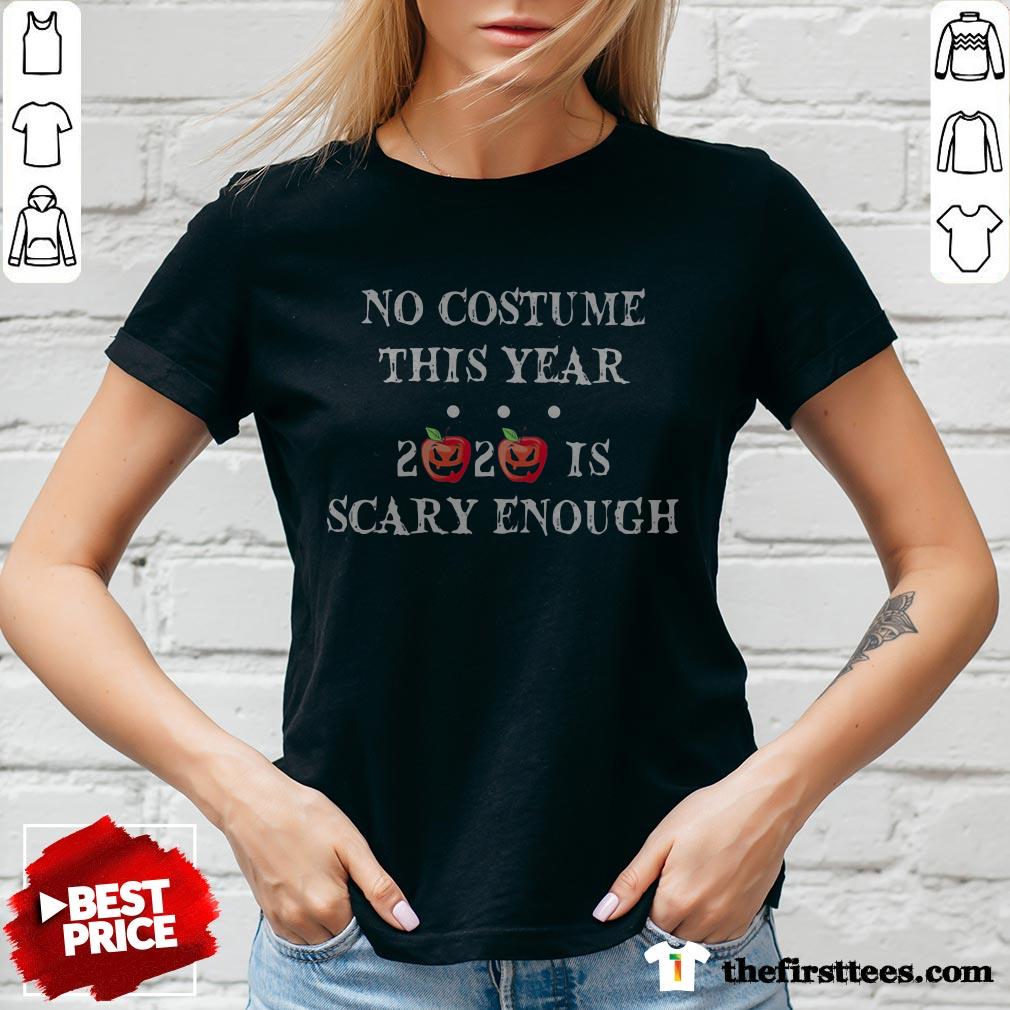 No Costume This Year 2020 Is Scary Enough Apple Halloween Shirt