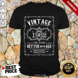 Vintage April 1962 Better With Age Shirt