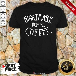 Premium Nightmare Before Coffee Shirt