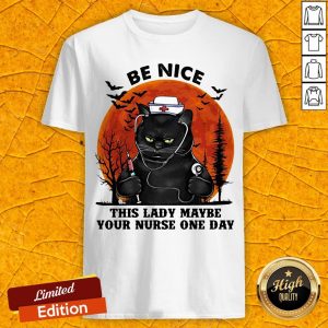 Cat Be Nice This Lady Maybe Your Nurse One Day Halloween Shirt