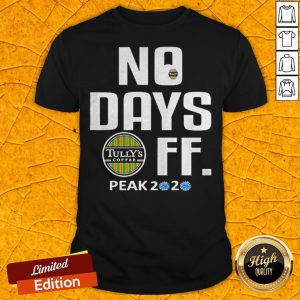 Official No Days Tullys Coffee Mask FF Peak 2020 Covid19 Shirt