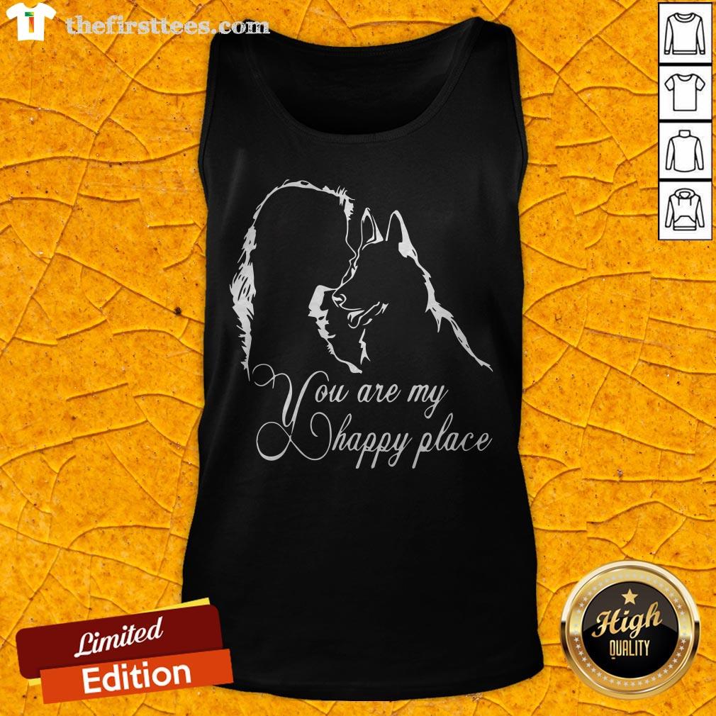 German Shepherd You Are My Happy Place Shirt