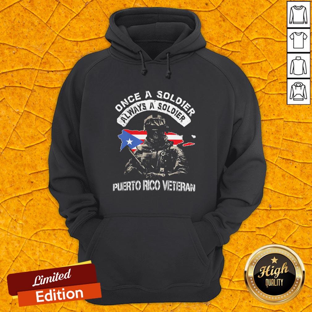 Once A Soldier Always A Soldier Puerto Rico Veteran Flag Shirt