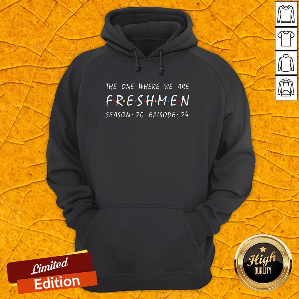 The One Where We Are Freshmen Season 20 Episode 24 Shirt