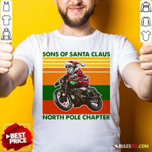 Perfect Motorcycle Sons Of Santa Claus North Pole Chapter Christmas Shirt