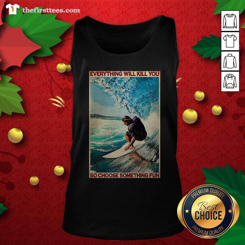 Cute Jesus Surfing Everything Will Kill You So Choose Something Fun Shirt