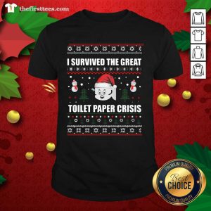 Lovely I Survived The Great Toilet Paper Crisis Ugly Christmas Shirt