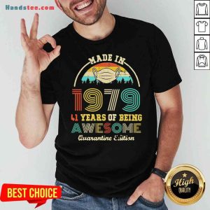 Official Made In 1979 41 Years Of Being Awesome Quarantine Edition Retro Vintage Shirt