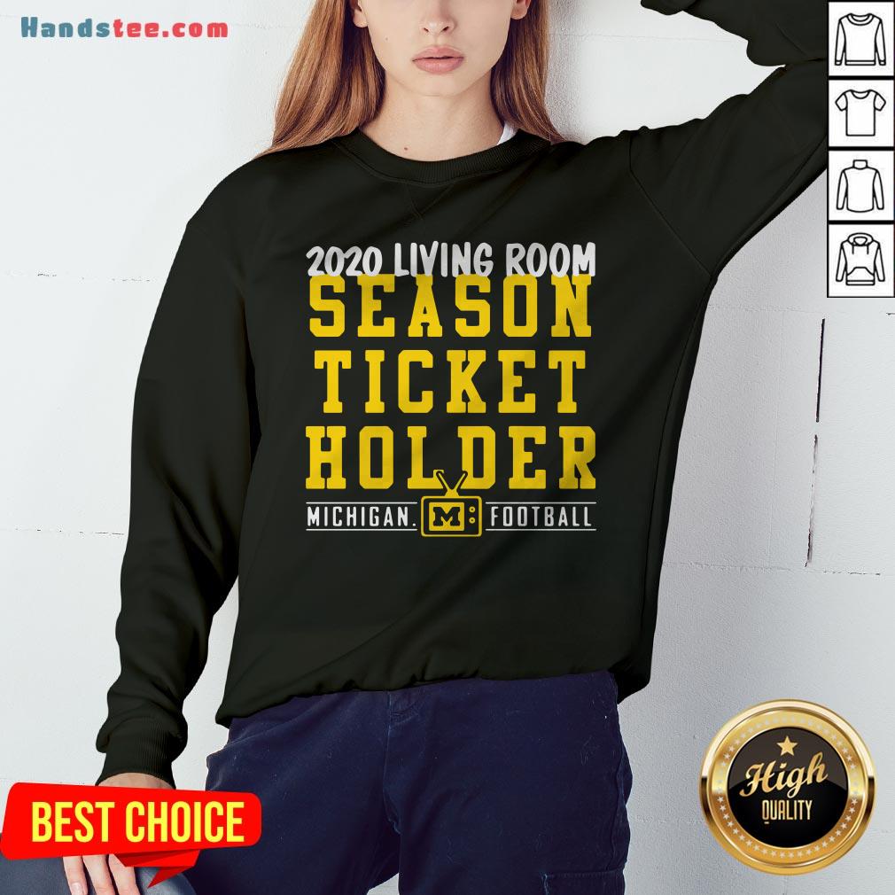 Living Room Season Ticket Holder Michigan Football Shirt