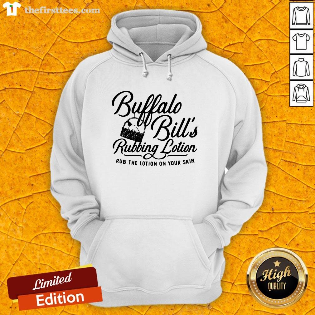 Buffalo Bill's Rubbing Lotion Rub The Lotion On Your Skin Shirt