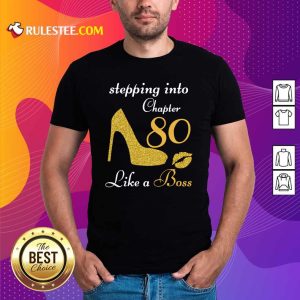 Perfect Stepping Into Chapter 80 Like A Boss Shirt
