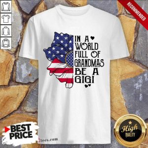 In A World Grandmas Be A Gigi Flower Shirt