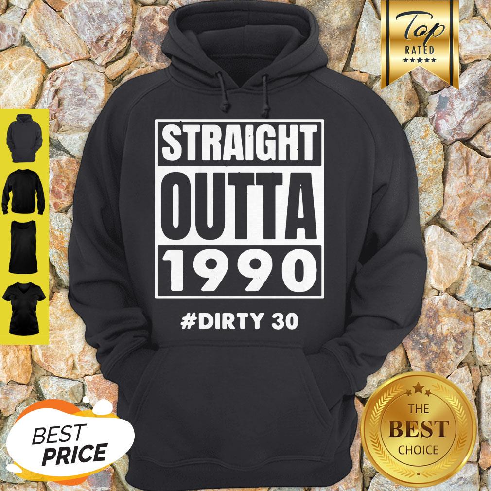 Official Straight Outta 1990 Dirty 30 Shirt