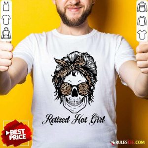 Skull Retired Hot Bun Girl Shirt