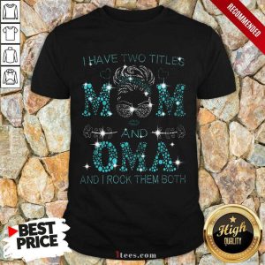 Mom And Oma And I Rock Them Both Girls Shirt