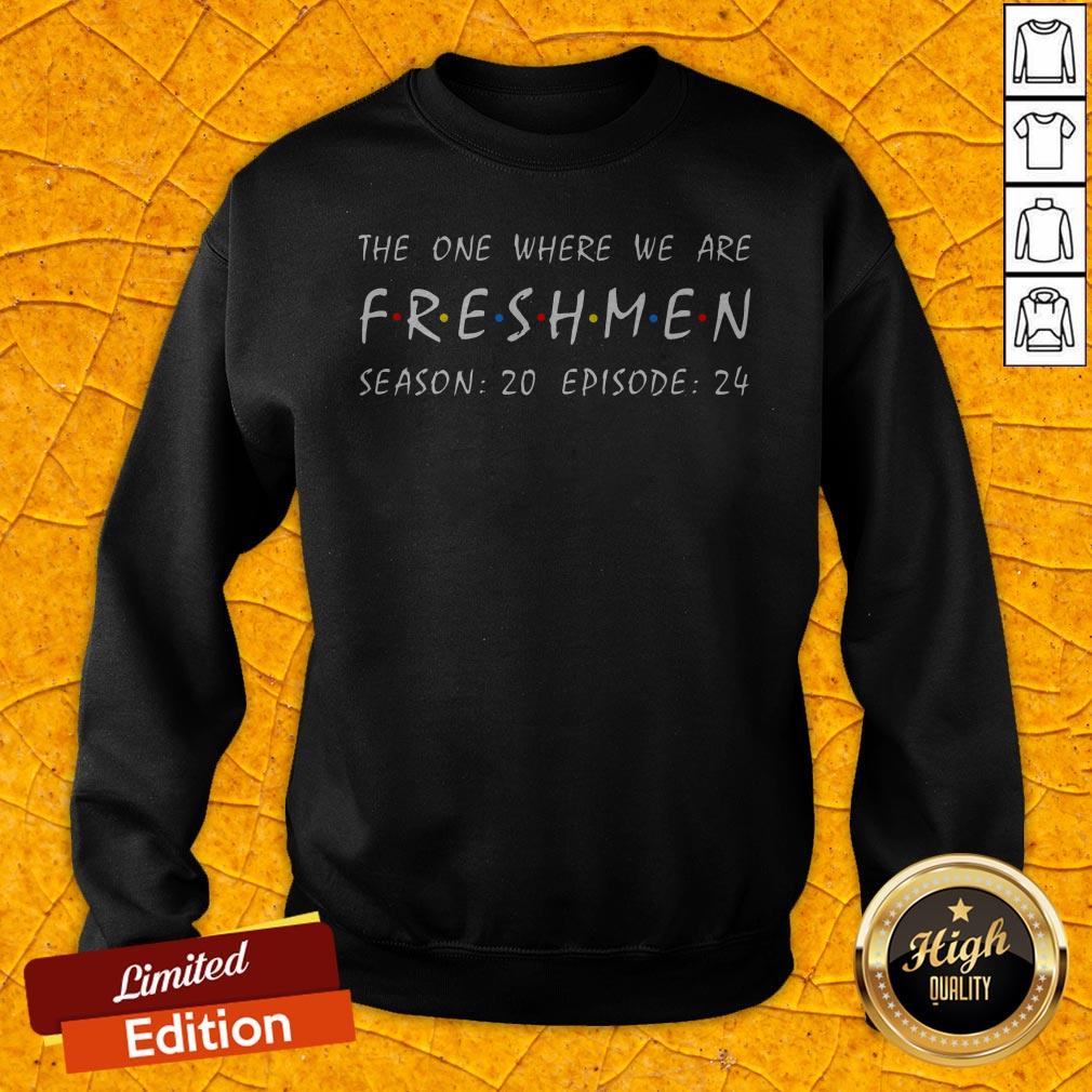 The One Where We Are Freshmen Season 20 Episode 24 Shirt