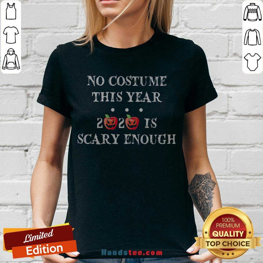 No Costume This Year 2020 Is Scary Enough Apple Halloween Shirt