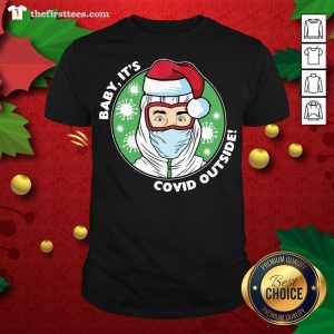 Original Baby It's Covid Outside Christmas Shirt
