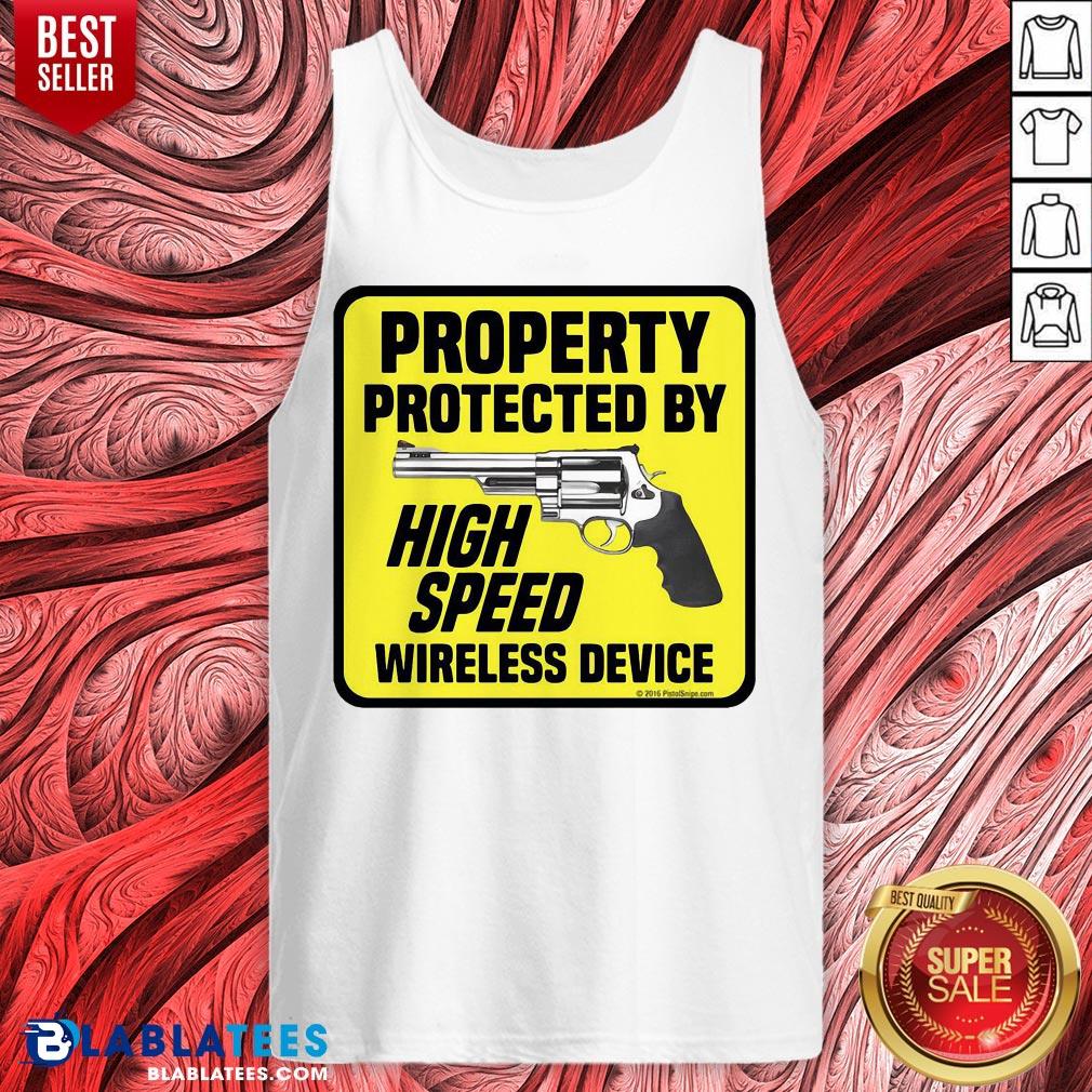 Original Property Protected By High Speed Wireless Device Gun Shirt