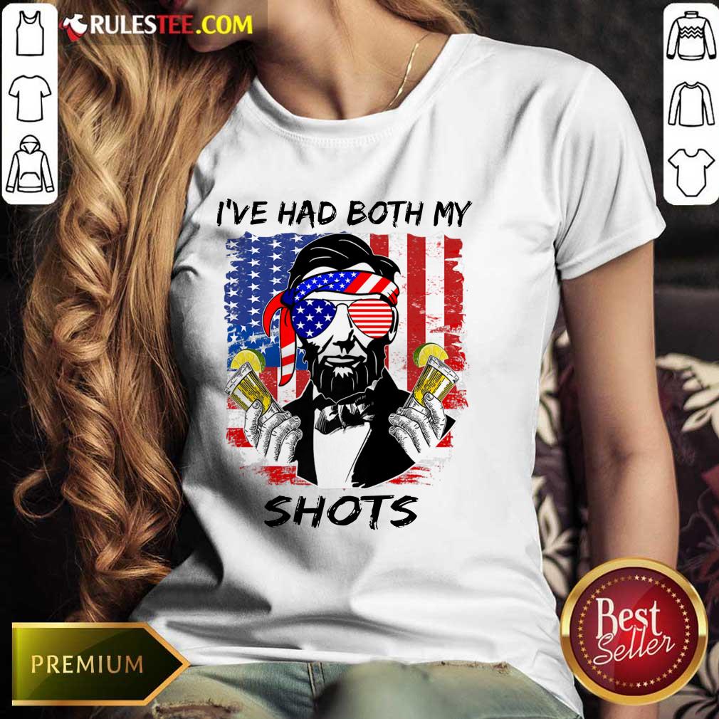Abraham Lincoln I've Had Both My Shots American Flag 4th Of July Shirt