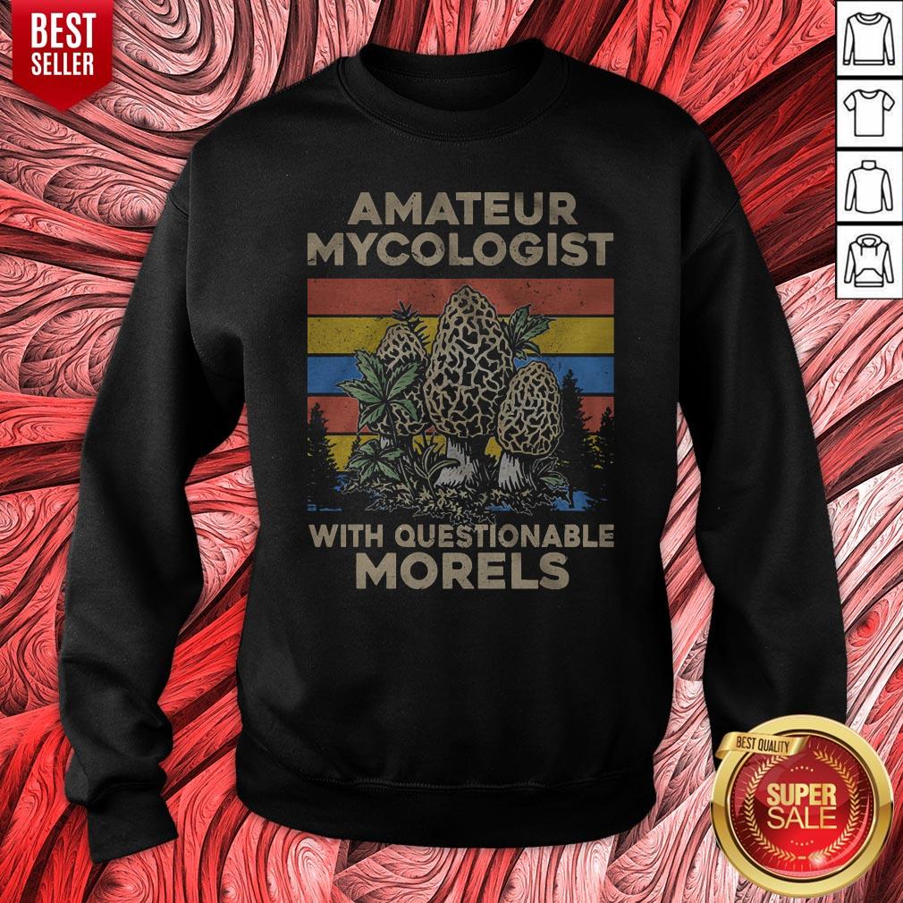 Amateur Mycologist With Questionable Morels Vintage Shirt