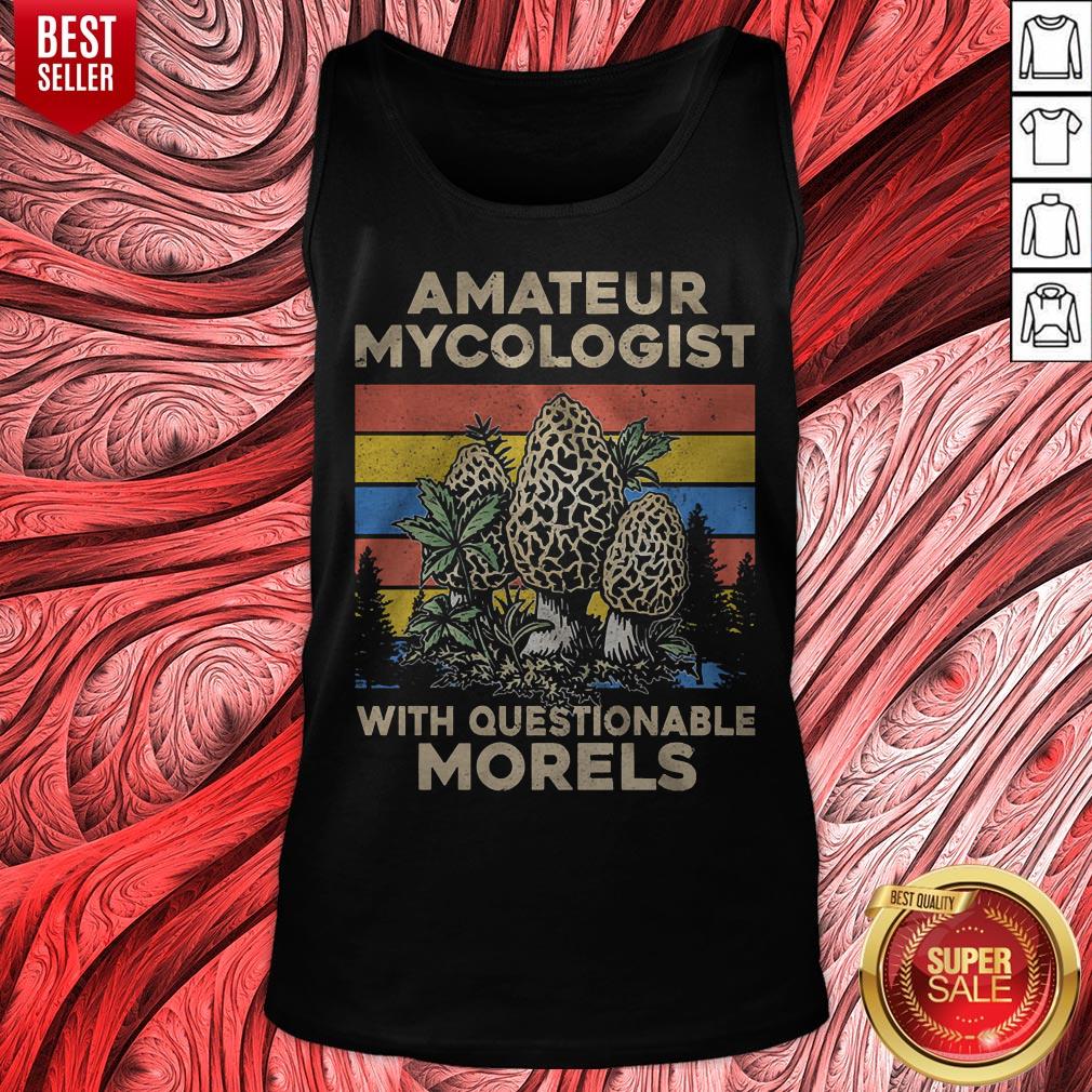 Amateur Mycologist With Questionable Morels Vintage Shirt