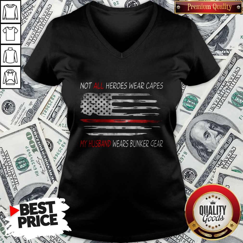 American Flag Not All Heroes Wear Capes My Husband Wears Bunker Gear Shirt