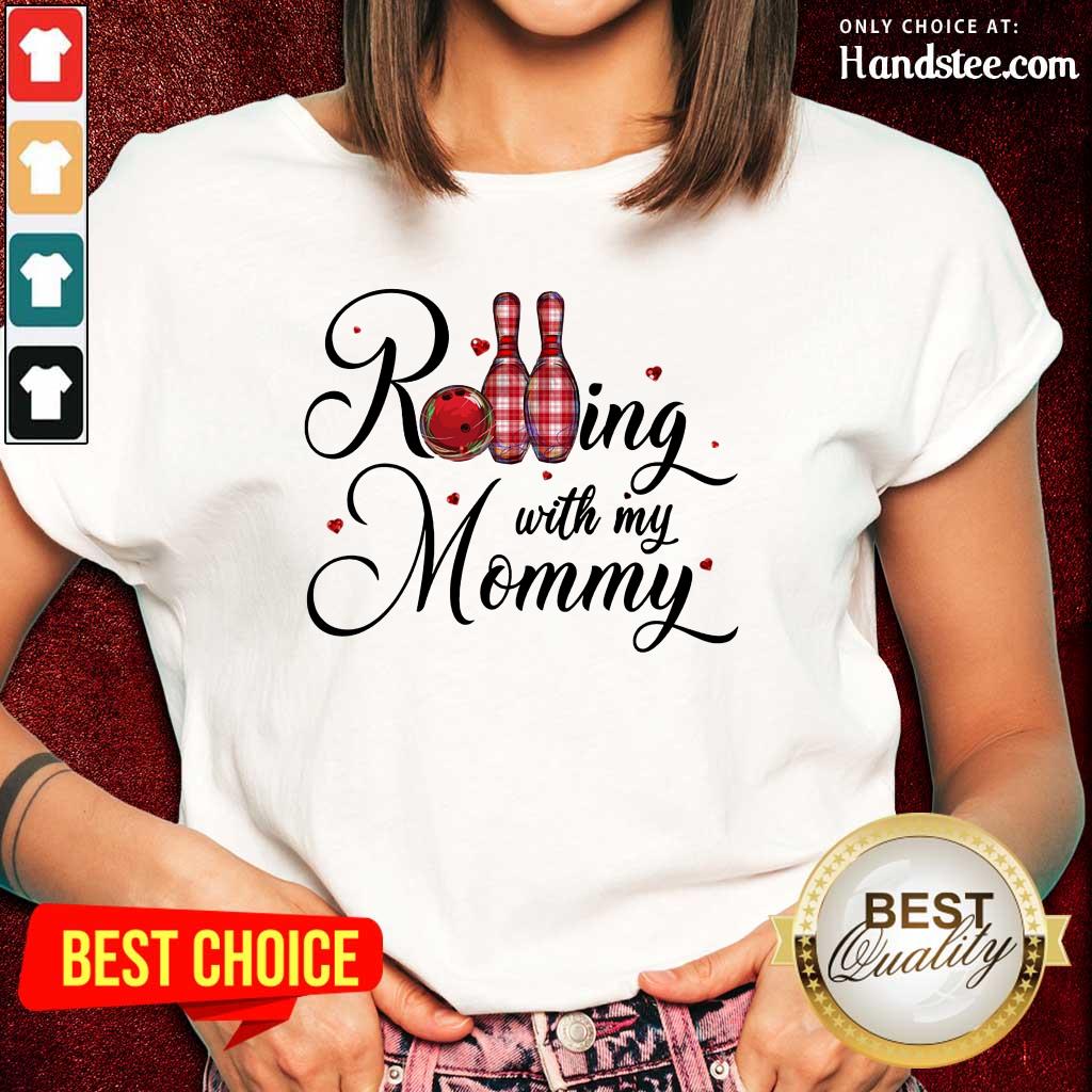 Amused Bowling Rolling With My Mommy Shirt