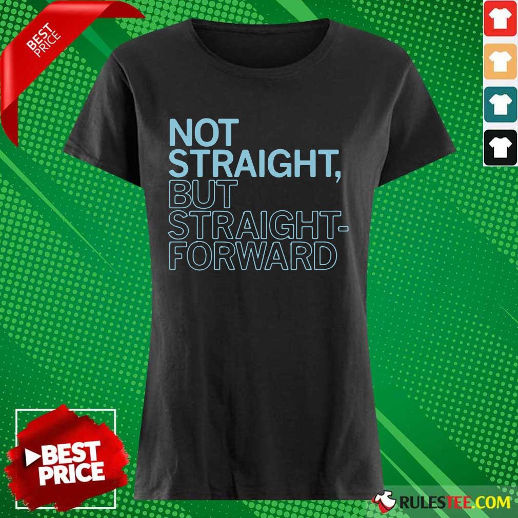 Amused Straight But Straight Forward Shirt