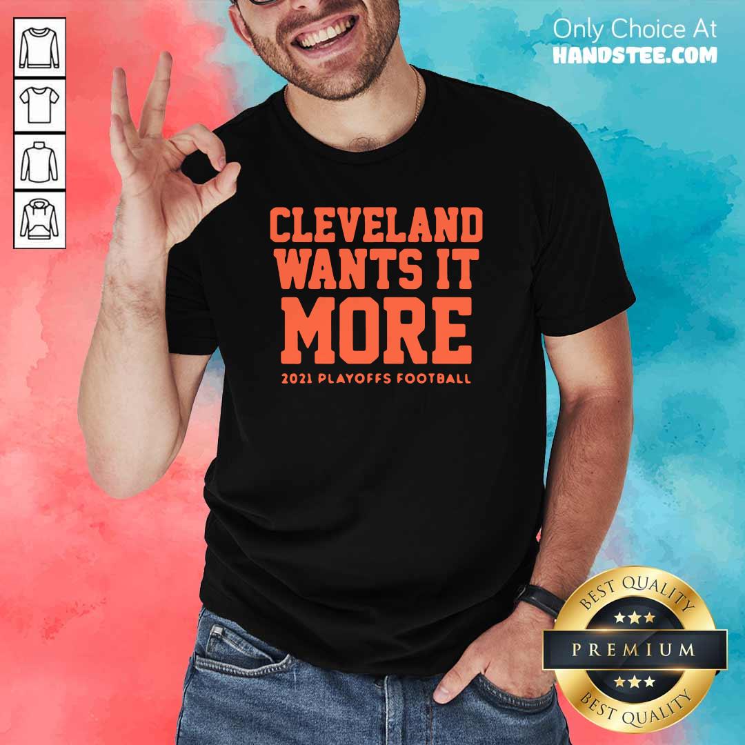 Appalled Cleveland Wants It More 2021 Playoffs 9 Football Shirt