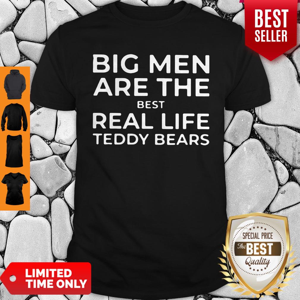 Awesome Big Men Are The Best Real Life Teddy Bears Shirt