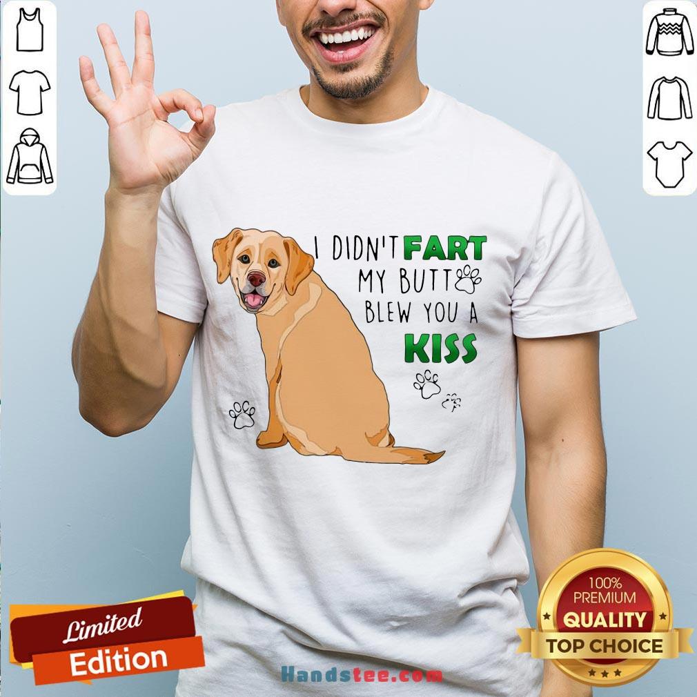 Awesome Bulldog I Didn’t Fart My Butt Blew You A Kiss Shirt