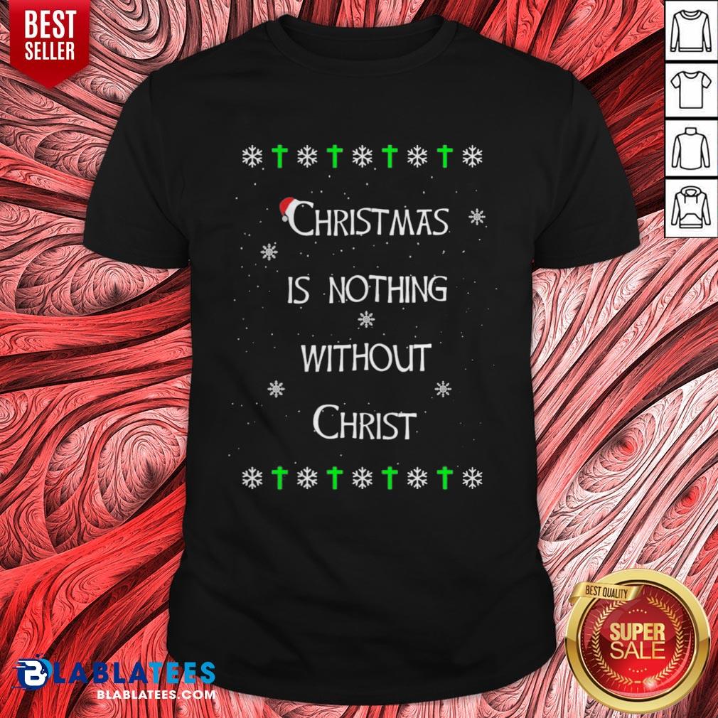 Awesome Christmas Is Nothing Without Christmas Shirt