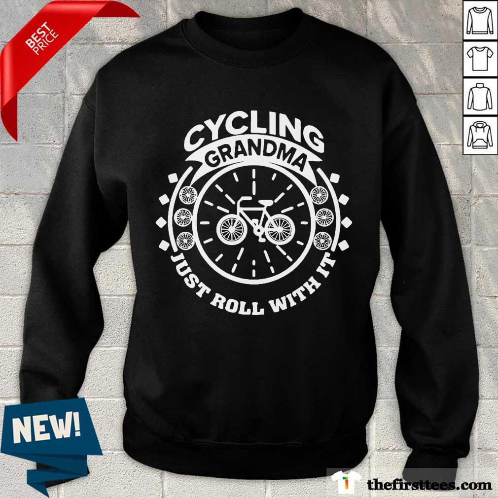 Awesome Cycling Grandma Just Roll With It Shirt