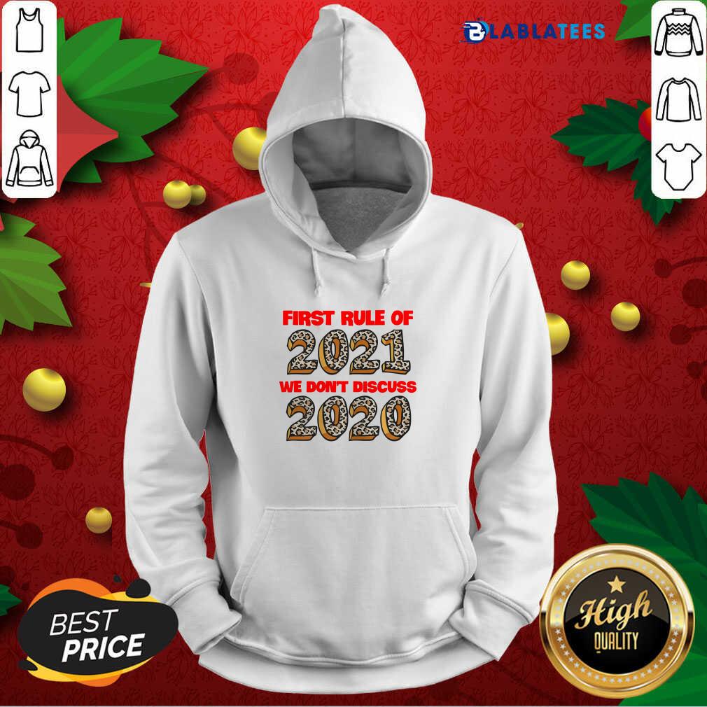 Awesome First Rule Of 2021 We Don'T Discuss 2020 Shirt
