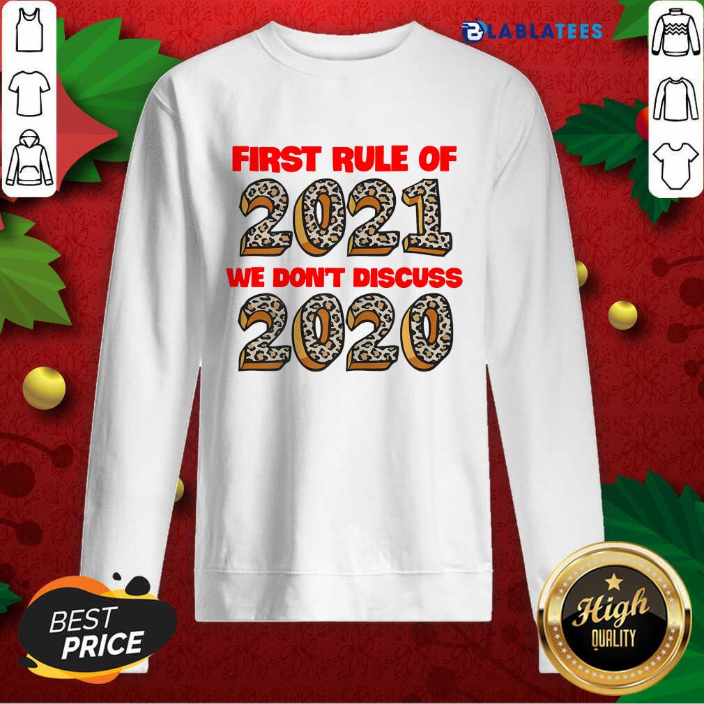 Awesome First Rule Of 2021 We Don'T Discuss 2020 Shirt
