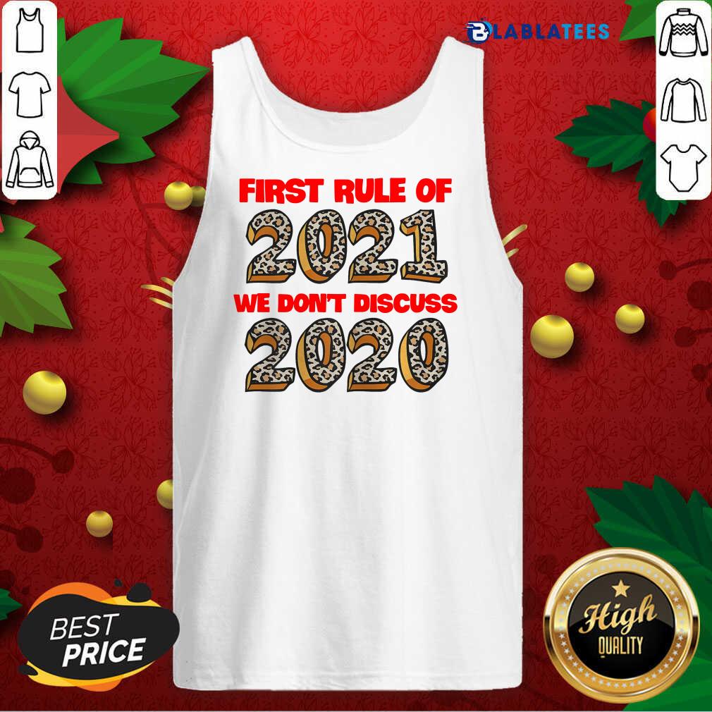 Awesome First Rule Of 2021 We Don'T Discuss 2020 Shirt