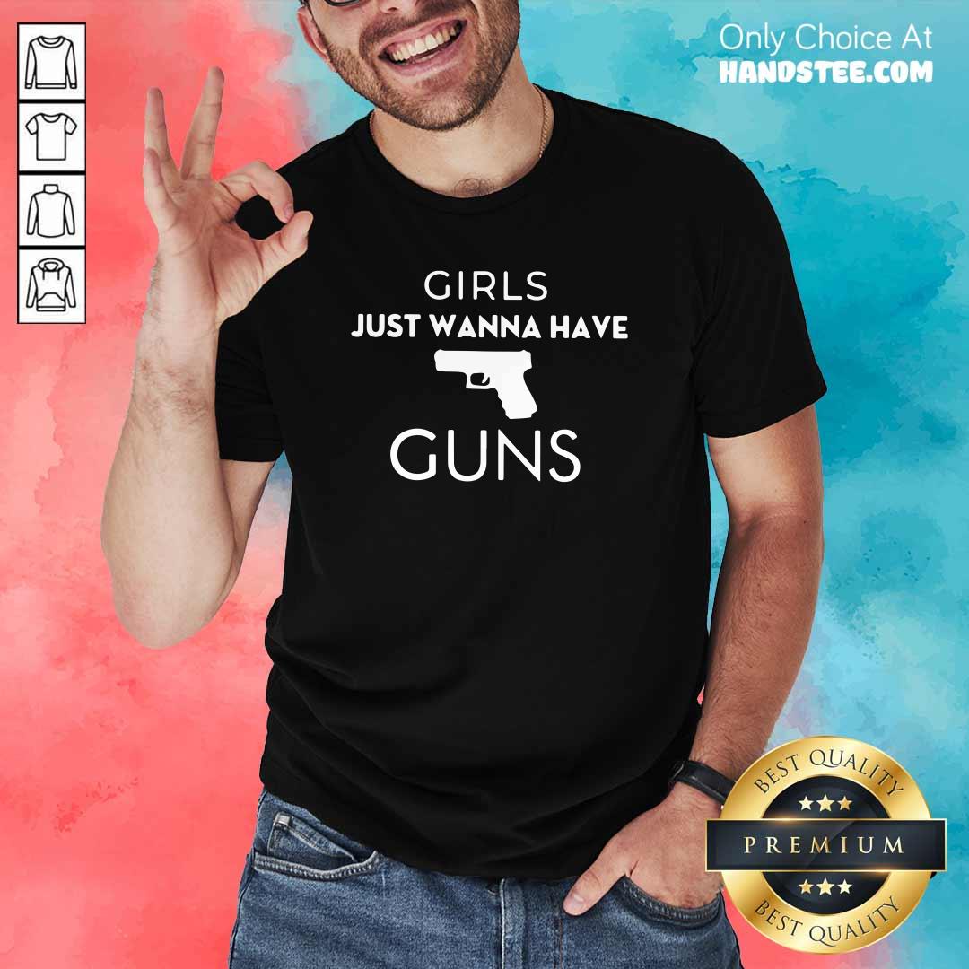 Awesome Girls Just 4 Girls Guns Shirt