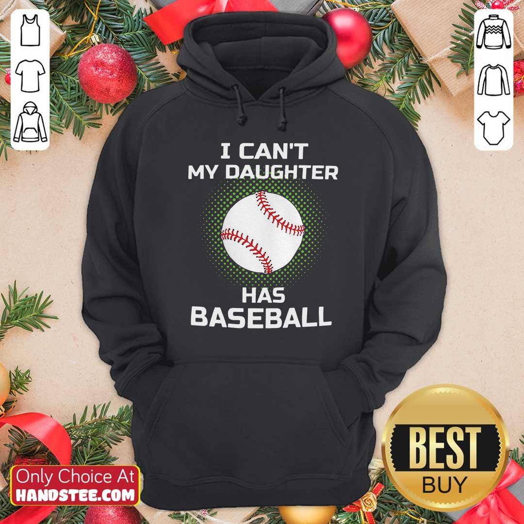 Awesome I Cant My Daughter Has Baseball Shirt