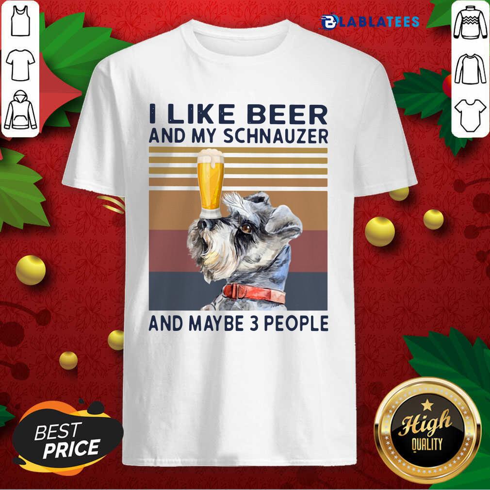 Awesome I Like Beer And My Schnauzer And Maybe 3 People Vintage Shirt