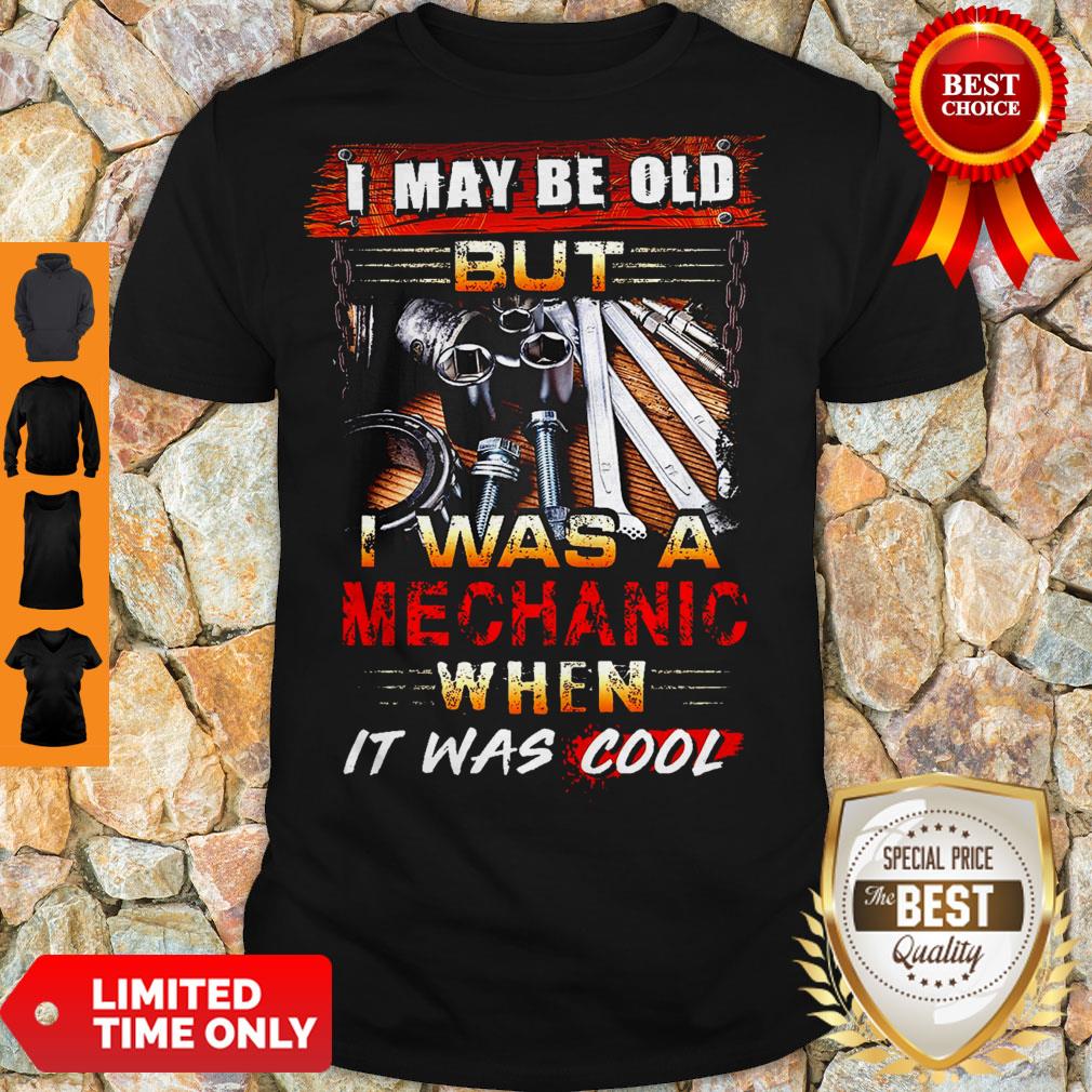 Awesome I Was Mechanic When It Was Cool Shirt