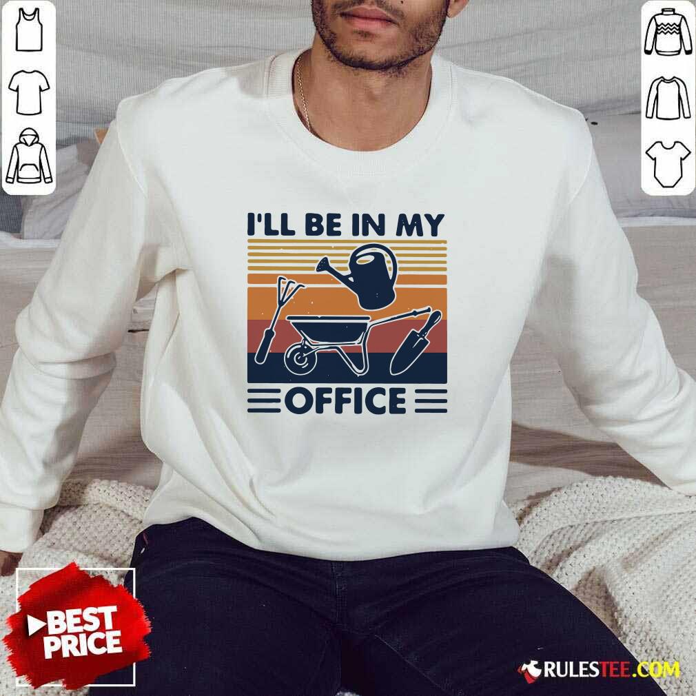 Awesome I Will Be In My Office Gardening Vintage Shirt
